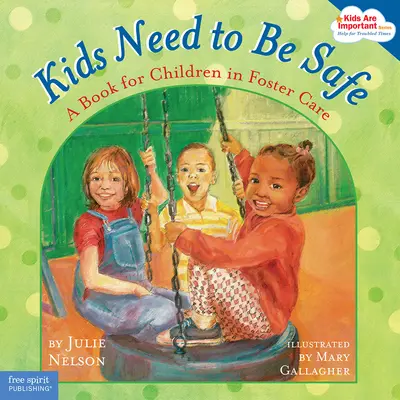 Copiii trebuie să fie în siguranță: O carte pentru copiii din centrele de plasament - Kids Need to Be Safe: A Book for Children in Foster Care