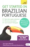 Get Started in Brazilian Portuguese Absolute Beginner Course: Introducerea esențială pentru a citi, scrie, vorbi și înțelege o nouă limbă - Get Started in Brazilian Portuguese Absolute Beginner Course: The Essential Introduction to Reading, Writing, Speaking and Understanding a New Languag