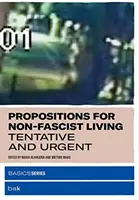 Propoziții pentru o viață non-fascistă: Tentative și Urgente - Propositions for Non-Fascist Living: Tentative and Urgent