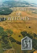 Tribul vrăjitoarelor: Religia Dobunniților și a Hwicceților - The Tribe of Witches: The Religion of the Dobunni and Hwicce