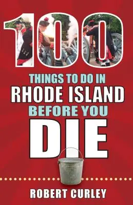 100 de lucruri de făcut în Rhode Island înainte de a muri - 100 Things to Do in Rhode Island Before You Die