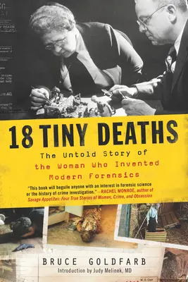 18 morți minuscule: Povestea neștiută a femeii care a inventat criminalistica modernă - 18 Tiny Deaths: The Untold Story of the Woman Who Invented Modern Forensics