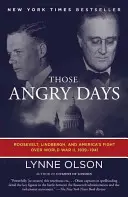 Acele zile furioase: Roosevelt, Lindbergh, and America's Fight Over World War II, 1939-1941 - Those Angry Days: Roosevelt, Lindbergh, and America's Fight Over World War II, 1939-1941