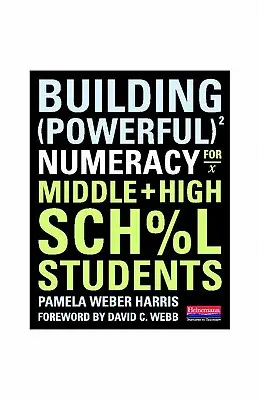 Building Powerful Numeracy pentru elevii de gimnaziu și liceu - Building Powerful Numeracy for Middle and High School Students