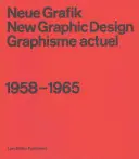 Neue Grafik: Noul design grafic: Graphisme Actuel: 1958-1965 - Neue Grafik: New Graphic Design: Graphisme Actuel: 1958-1965
