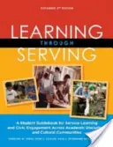 Learning Through Serving: Un ghid studențesc pentru învățarea prin servicii și implicarea civică în cadrul disciplinelor academice și al comunităților culturale - Learning Through Serving: A Student Guidebook for Service-Learning and Civic Engagement Across Academic Disciplines and Cultural Communities