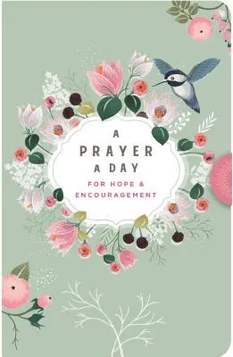 O rugăciune pe zi: Pentru speranță și încurajare - A Prayer a Day: For Hope & Encouragement