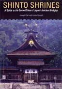 Shinto Shrines: Un ghid al locurilor sacre ale religiei antice din Japonia - Shinto Shrines: A Guide to the Sacred Sites of Japan's Ancient Religion
