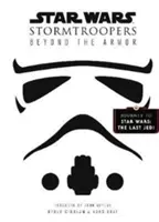 Star Wars Stormtroopers: Dincolo de armură - Star Wars Stormtroopers: Beyond the Armor