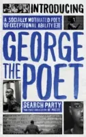 Prezentându-l pe George Poetul: Search Party: O colecție de poezii - Introducing George the Poet: Search Party: A Collection of Poems