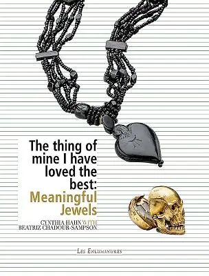 Lucrul meu pe care l-am iubit cel mai mult: Bijuterii pline de semnificație - The Thing of Mine I Have Loved Best: Meaningful Jewels