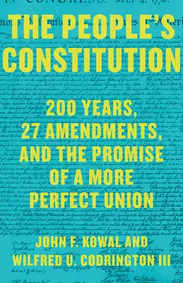 The People's Constitution: 200 Years, 27 Amendments, and the Promise of a More Perfect Union