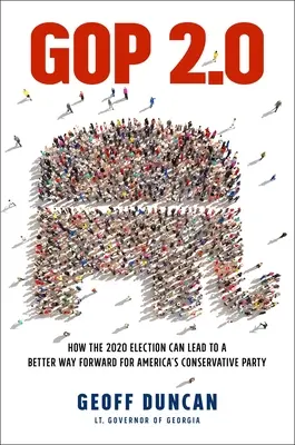 GOP 2.0: Cum pot duce alegerile din 2020 la o cale mai bună de urmat pentru Partidul Conservator din America - GOP 2.0: How the 2020 Election Can Lead to a Better Way Forward for America's Conservative Party