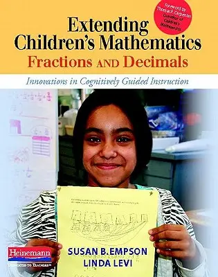 Extinderea matematicii pentru copii: Fracții și zecimale: Inovații în instruirea ghidată cognitiv - Extending Children's Mathematics: Fractions & Decimals: Innovations in Cognitively Guided Instruction