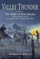 Valley Thunder: Bătălia de la New Market - Valley Thunder: The Battle of New Market