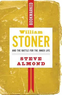 William Stoner și bătălia pentru viața interioară: Bookmarked - William Stoner and the Battle for the Inner Life: Bookmarked