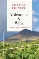 Vulcanii și vinul: De la Pompei la Napa - Volcanoes and Wine: From Pompeii to Napa