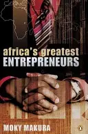 Cei mai mari antreprenori ai Africii - Africa's greatest entrepreneurs