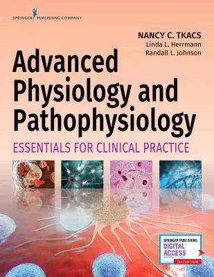 Fiziologie și fiziopatologie avansate: Esențial pentru practica clinică - Advanced Physiology and Pathophysiology: Essentials for Clinical Practice