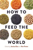 Cum să hrănim lumea - How to Feed the World