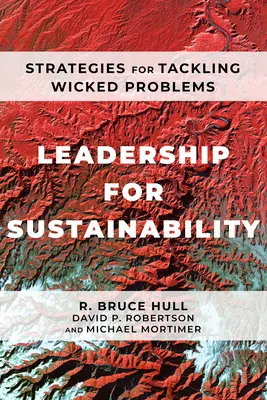Leadership for Sustainability: Strategii de abordare a problemelor grave - Leadership for Sustainability: Strategies for Tackling Wicked Problems