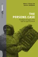 Cazul Persons: Originile și moștenirea luptei pentru personalitatea juridică (The Persons Case: The Origins and Legacy of the Fight for Legal Personhood) - The Persons Case: The Origins and Legacy of the Fight for Legal Personhood