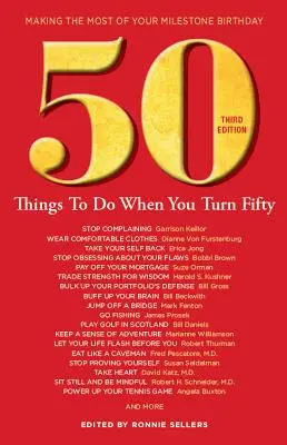 50 de lucruri de făcut când împlinești 50 de ani Ediția a treia: Să profiți la maximum de aniversarea ta marcantă - 50 Things to Do When You Turn 50 Third Edition: Making the Most of Your Milestone Birthday