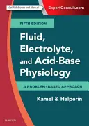 Fiziologia fluidelor, electroliților și acido-bazică: O abordare bazată pe probleme - Fluid, Electrolyte and Acid-Base Physiology: A Problem-Based Approach