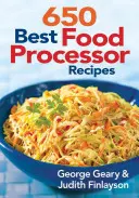 Cele mai bune 650 de rețete pentru procesorul de alimente - 650 Best Food Processor Recipes