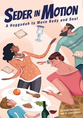 Seder în mișcare: O Haggadah pentru a mișca trupul și sufletul - Seder in Motion: A Haggadah to Move Body and Soul