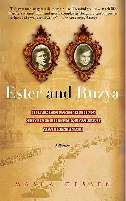Ester și Ruzya: Cum au supraviețuit bunicile mele războiului lui Hitler și păcii lui Stalin - Ester and Ruzya: How My Grandmothers Survived Hitler's War and Stalin's Peace