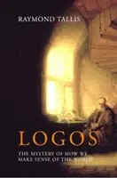 Logos: Misterul modului în care înțelegem lumea - Logos: The Mystery of How We Make Sense of the World