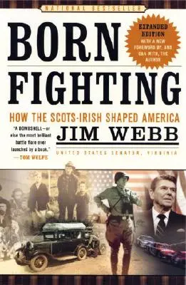 Born Fighting: Cum au modelat scoțienii-irlandezi America - Born Fighting: How the Scots-Irish Shaped America
