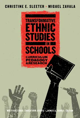 Studii etnice transformative în școli: Curriculum, pedagogie și cercetare - Transformative Ethnic Studies in Schools: Curriculum, Pedagogy, and Research