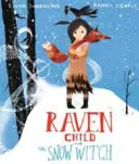Copilul corb și vrăjitoarea zăpezilor - Raven Child and the Snow-Witch