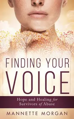 Găsirea vocii tale: O cale spre recuperare pentru supraviețuitorii abuzurilor - Finding Your Voice: A Path to Recovery for Survivors of Abuse