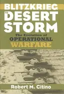 De la Blitzkrieg la Desert Storm: Evoluția războiului operațional - Blitzkrieg to Desert Storm: The Evolution of Operational Warfare