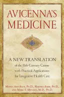 Medicina lui Avicenna: O nouă traducere a canonului din secolul al XI-lea cu aplicații practice pentru îngrijirea integrativă a sănătății - Avicenna's Medicine: A New Translation of the 11th-Century Canon with Practical Applications for Integrative Health Care