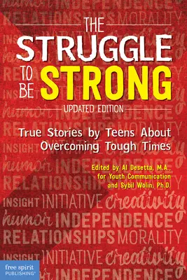 The Struggle to Be Strong: Povești adevărate ale adolescenților despre depășirea momentelor grele - The Struggle to Be Strong: True Stories by Teens about Overcoming Tough Times