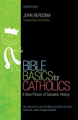 Bazele Bibliei pentru catolici: O nouă imagine a istoriei mântuirii - Bible Basics for Catholics: A New Picture of Salvation History