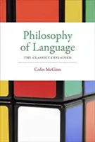 Filosofia limbajului: Clasicii explicați - Philosophy of Language: The Classics Explained