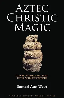 Magie cristică aztecă - Aztec Christic Magic