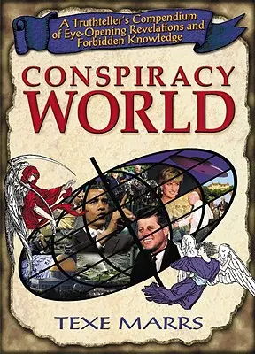 Conspiracy World: Compendiu de revelații revelatoare și cunoștințe interzise al unui adevarist - Conspiracy World: A Truthteller's Compendium of Eye-Opening Revelations and Forbidden Knowledge