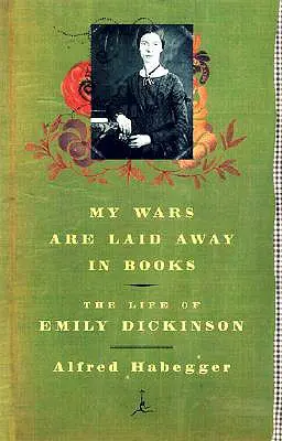 Războaiele mele sunt așternute în cărți: Viața lui Emily Dickinson - My Wars Are Laid Away in Books: The Life of Emily Dickinson