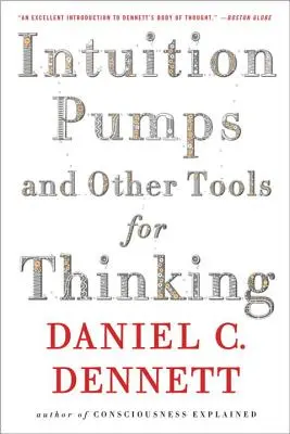 Pompe de intuiție și alte instrumente pentru gândire - Intuition Pumps and Other Tools for Thinking