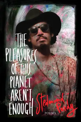 Plăcerile acestei planete nu sunt suficiente: Poems - The Pleasures of This Planet Aren't Enough: Poems
