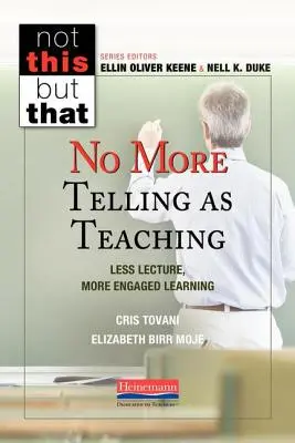 Nu mai mult a spune ca a preda: Mai puțină prelegere, mai multă învățare implicată - No More Telling as Teaching: Less Lecture, More Engaged Learning