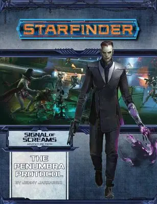 Starfinder Adventure Path: Protocolul Penumbra - Starfinder Adventure Path: The Penumbra Protocol