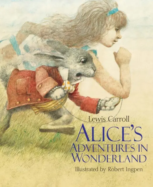 Aventurile lui Alice în Țara Minunilor: Un clasic ilustrat de Robert Ingpen - Alice's Adventures in Wonderland: A Robert Ingpen Illustrated Classic