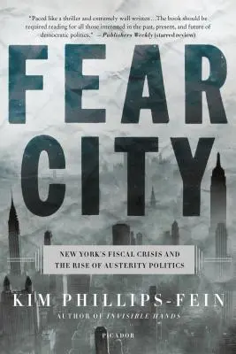 Orașul fricii: Criza fiscală din New York și ascensiunea politicii austerității - Fear City: New York's Fiscal Crisis and the Rise of Austerity Politics